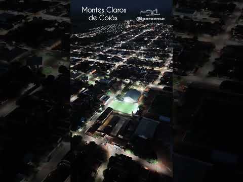 MONTES CLAROS DE GOIÁS, PROJETO VISÃO AÉREA - VISÃO NOTURNA DA CIDADE.
