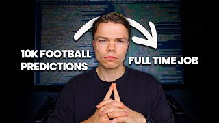 I Used AI to Predict 10k Football Games and Now It's My Full Time Job