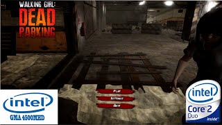 Walking Girl dead parking on intel GMA 4500MHD | intel core 2 duo | VRAM 128mb | gameplay laptop