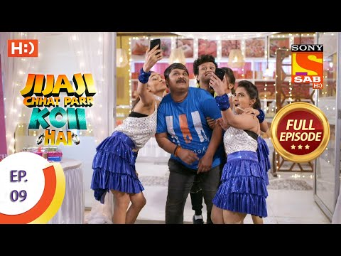 Jijaji Chhat Parr Koii Hai - Ep 9 - Full Episode - 18th March, 2021.