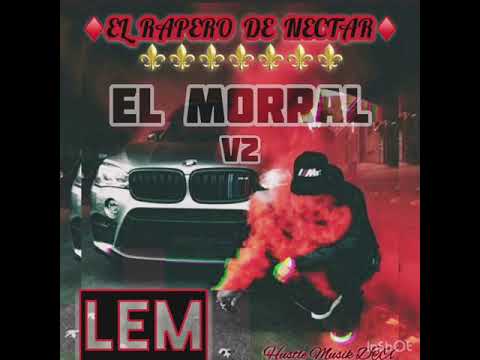 EL MORRAL V•2 La Era Musik ( Rappero de Néctar)