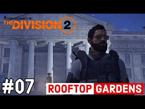 THE DIVISION 2 Gameplay Walkthrough Part 7 FULL GAME | ROOFTOP GARDENS