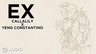 Ex - Callalily x Yeng Constantino (Audio)🎵