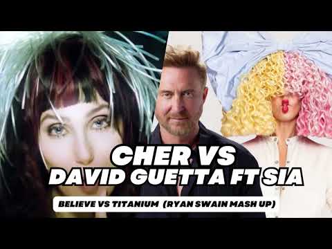 Cher – Believe vs David Guetta ft. Sia – Titanium (Epic Mash-Up) | DJ Ryan Swain