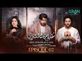 Ghulam Bashah Sundri Ep 2 Detailed Review Full Story Explained Biggest Twist Reveal Green TV