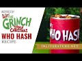 Who Hash recipe | How The Grinch Stole Christmas ...