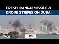 Dubai Attacked LIVE Iranian Missile Drone Attacks On Dubai Fresh Strikes In Dubai