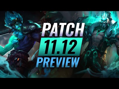 NEW PATCH PREVIEW: Upcoming Changes List For Patch 11.12 - League of Legends