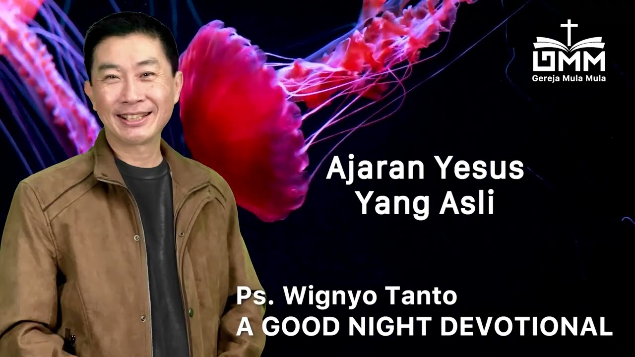 a Good Night Devotional | Ajaran Yesus Yang Asli | Ps. Wignyo Tanto