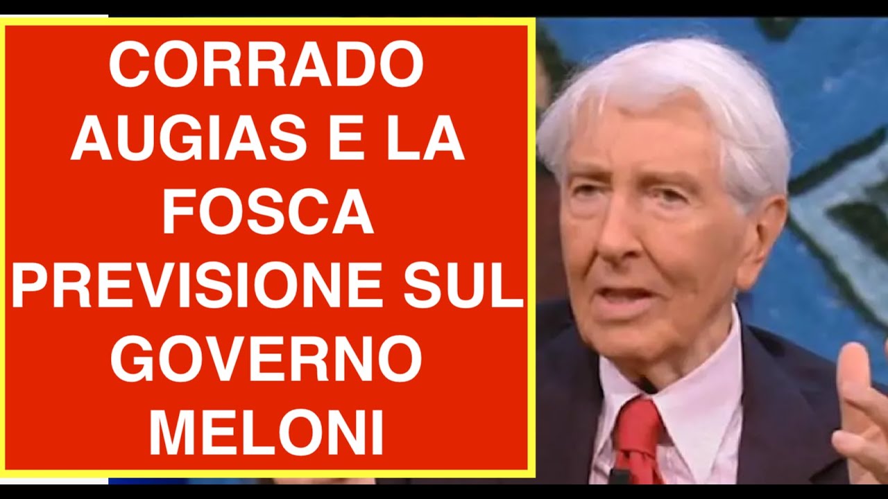 CORRADO AUGIAS E LA FOSCA PREVISIONE SUL GOVERNO MELONI