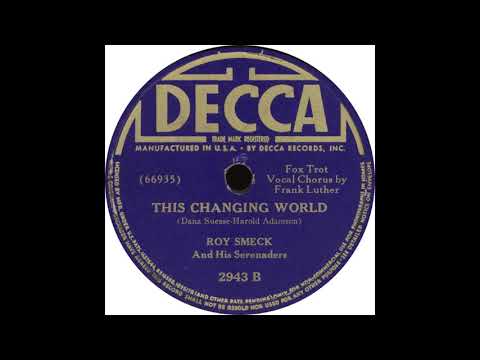 Decca 2943 B - This Changing World - Roy Smeck and his Serenaders