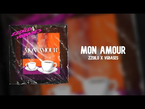 Mon Amour - Zzoilo x VGBases