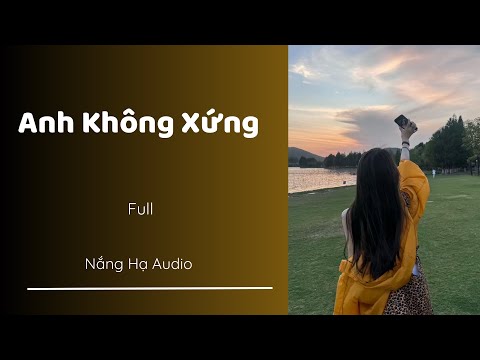 [TRUYỆN AUDIO] ANH KHÔNG XỨNG -FULL : Nắng Hạ Audio #audio #xuhuongyoutube #yeutruyenhay