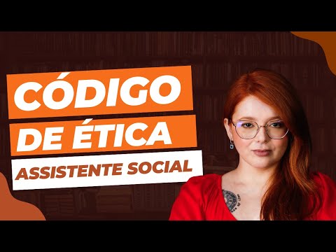 Código de Ética Profissional do/a Assistente Social | Serviço Social para Concursos