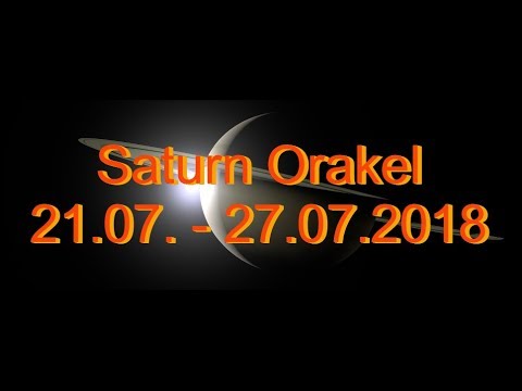 Saturn Orakel: 21.07. - 27.07.2018
