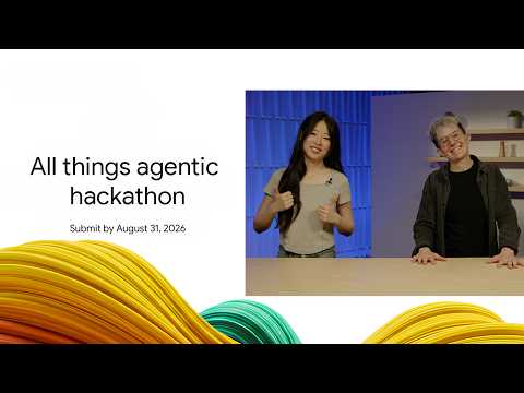 Google 'All Things Agentic' Hackathon Overview