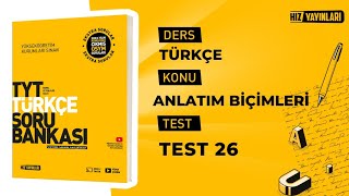 Test 26 I Hız Yayınları TYT Türkçe Soru Bankası I Anlatım Biçimleri