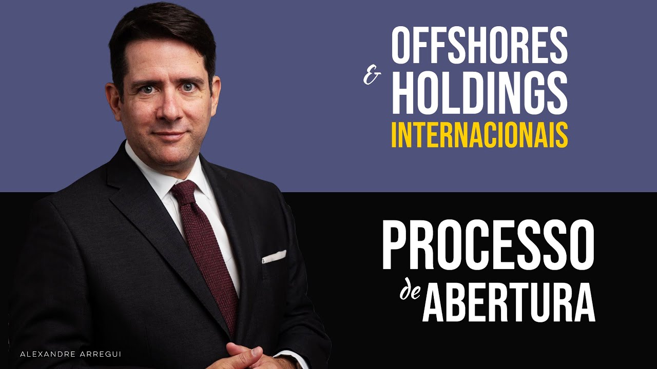 OFFSHORES: como e o processo de abertura? |  Proteção & Planejamento Patrimonial Internacional