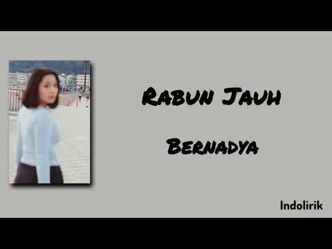 Rabun Jauh - Bernadya | Lirik Lagu
