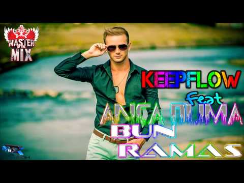 KEEPFLOW feat Anca Duma - Bun Ramas (Production DeeJay Relax)