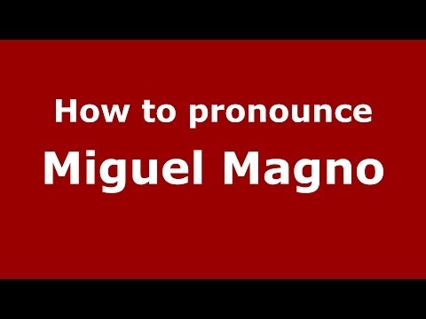 How to pronounce Miguel Magno (Brazilian/Portuguese) - PronounceNames.com