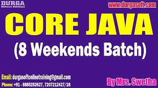 CORE JAVA (8 Weekends Batch) tutorials || by Mrs. Swetha On 19-07-2025 @11AM IST