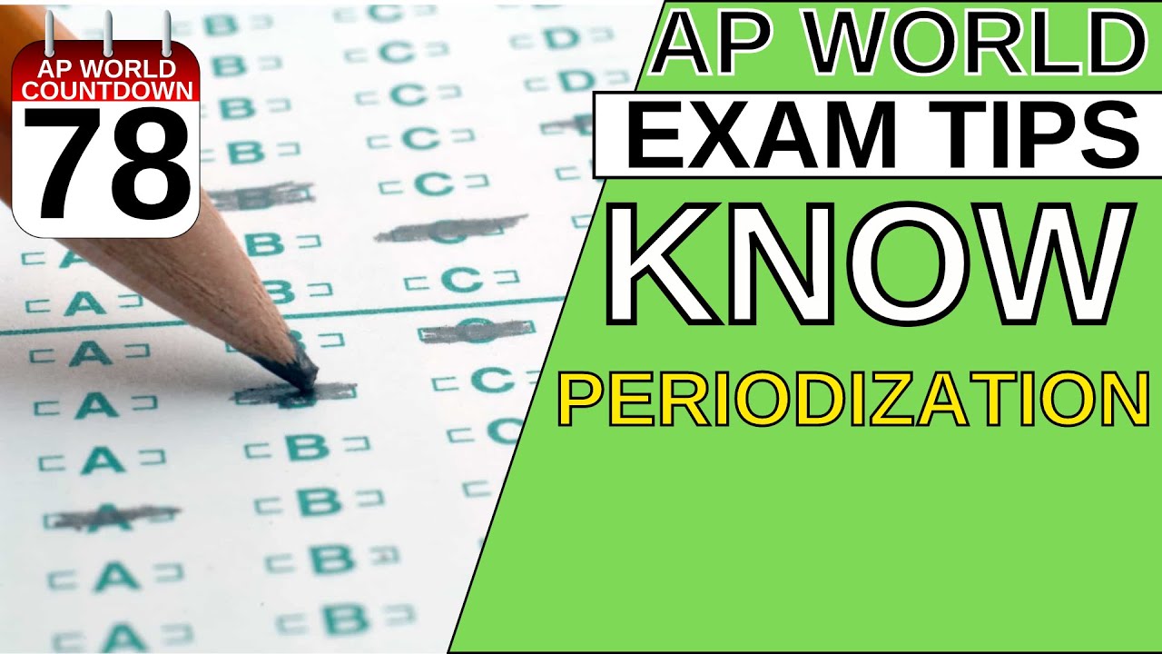 AROUND THE AP WORLD DAY 78: PERIODIZATION