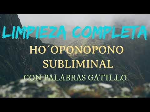 LIMPIEZA COMPLETA HOÂ´OPONOPONO SUBLIMINAL CON ...