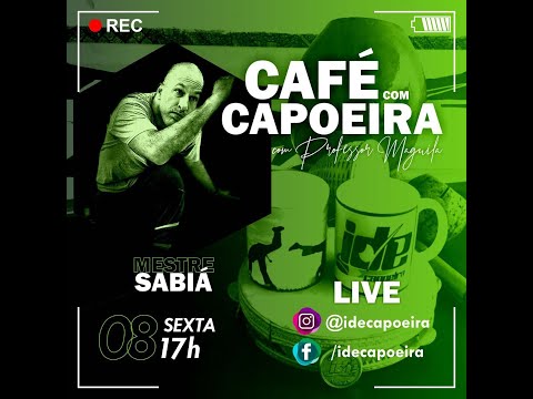 Café com Capoeira (Convidado Mestre Sabiá )Tema: Gestão e Projeto