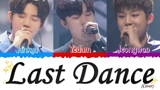 Download lagu ✨ JUNKYU (준규), YEDAM (예담) & JEONGWOO (정우) - Last Dance (cover) [Color Coded Lyrics Han|Rom|Esp] ✨ mp3