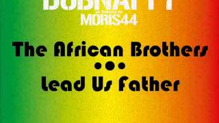 The African Brothers - Lead us Father