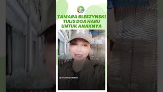 'Anakku Berhak Merdeka' Diterpa Berbagai Masalah, Tamara Bleszynski Tulis Doa Haru untuk Anaknya