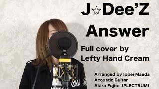 J⭐︎Dee'Z『Answer』Full cover by Lefty Hand Cream