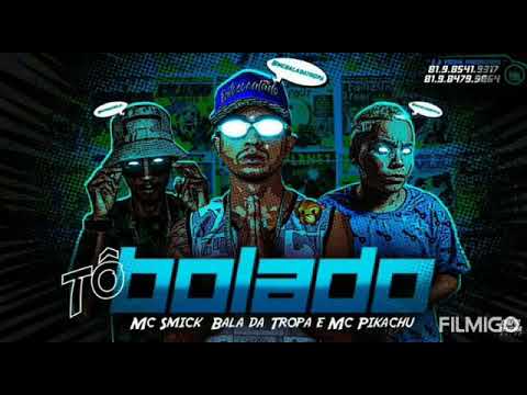 MC SMICK BALA DA TROPA E MC PIKACHU TÓ BOLADO PLAYBACK