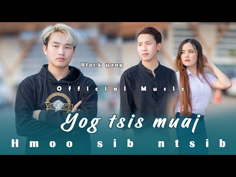 Yog Tsis Muaj Hmoo Sib Ntsib - Black Yang (Official MV) 2023 - 2024