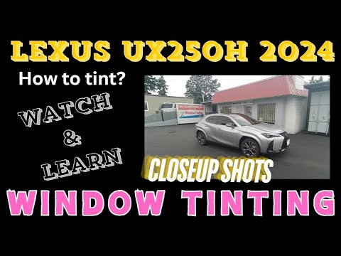 Window tinting. Glass tinting.Lexus Ux250h 2024 Closeup shots. How to tint. Watch & Learn.