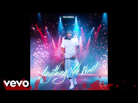 Wumbia - Anything Yuh Want ((Official Audio)