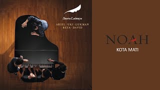 NOAH - Kota Mati (Official Audio)