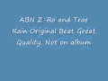 ABN Z-Ro and Trae Rain Original Version