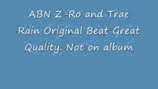 ABN Z-Ro and Trae Rain Original Version