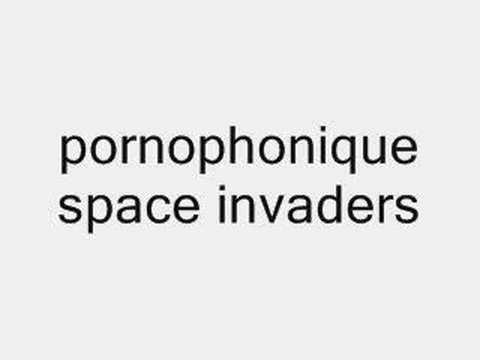 Pornophonique - Space Invaders