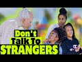 DON T TALK TO STRANGERS Season 3 Kinigra Deon Skits