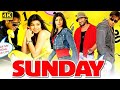 Ajay Devgan , Ayesha Takia Comedy Movie - Sunday | Full Movie | Arshad Warsi,  Irrfan Khan