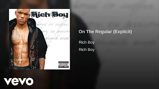 Rich Boy - On The Regular