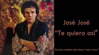 José José - Te quiero Así (Audio) (Canción inédita)