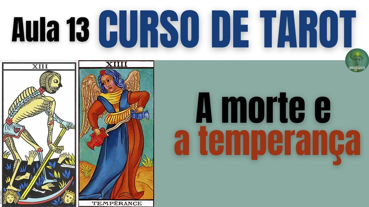 A MORTE E A TEMPERANÇA CURSO TAROT DE MARSELHA GRATUITO AULA 13