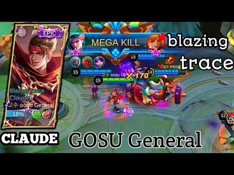 GOSU General | CLAUDE NEW SKIN BLAZING TRACE GAMEPLAY