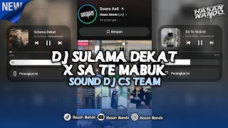 Download lagu DJ SULAMA DEKAT X SA TE MABUK VIRAL TIKTOK SOUND DJ CS TEAM YANG KALIAN CARI DJ TERBARU 2026 mp3