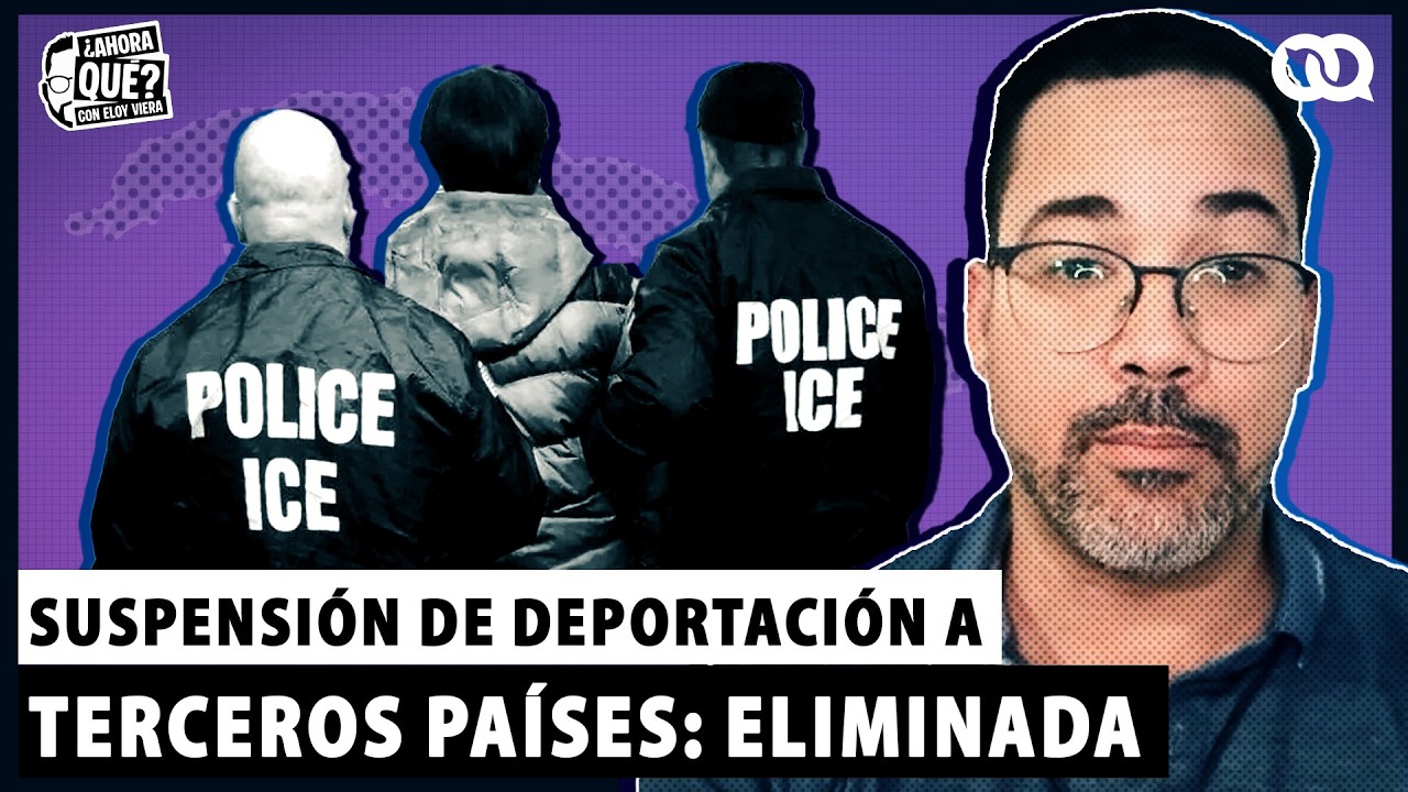 EE.UU. Suspensión de deportación a terceros países eliminada