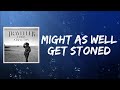 Might As Well Get Stoned (Lyrics) by Chris Stapleton